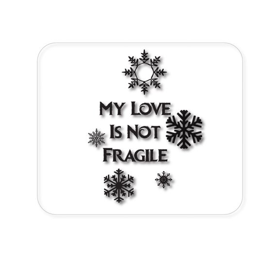 DistinctInk Mouse Pad - 1/4" Foam Rubber - My Love Is Not Fragile - Snow Flakes