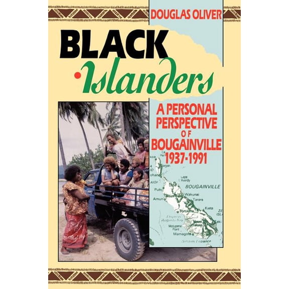 Black Islanders: A Personal Perspective of a Bougainville 1937-1991, (Paperback)