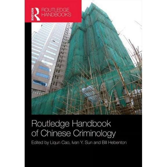Routledge International Handbooks The Routledge Handbook of Chinese Criminology, (Hardcover)