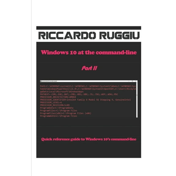 Windows 10 at the command-line Part II: Quick reference guide to Windows 10's command-line, (Paperback)