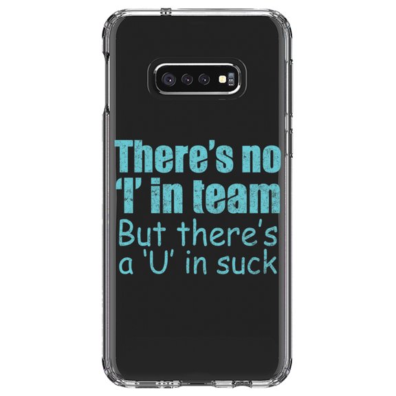 DistinctInk Clear Shockproof Hybrid Case for Samsung Galaxy S10e (5.8" Screen) - TPU Bumper Acrylic Back Tempered Glass Screen Protector - There's No I in Team There's a U in Suck