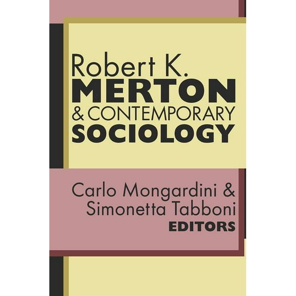 Robert K. Merton and Contemporary Sociology, (Hardcover)