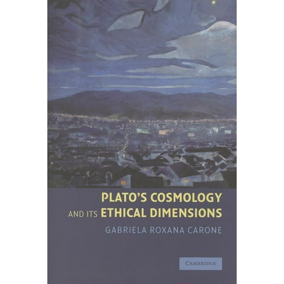 Plato's Cosmology and Its Ethical Dimensions, (Hardcover)