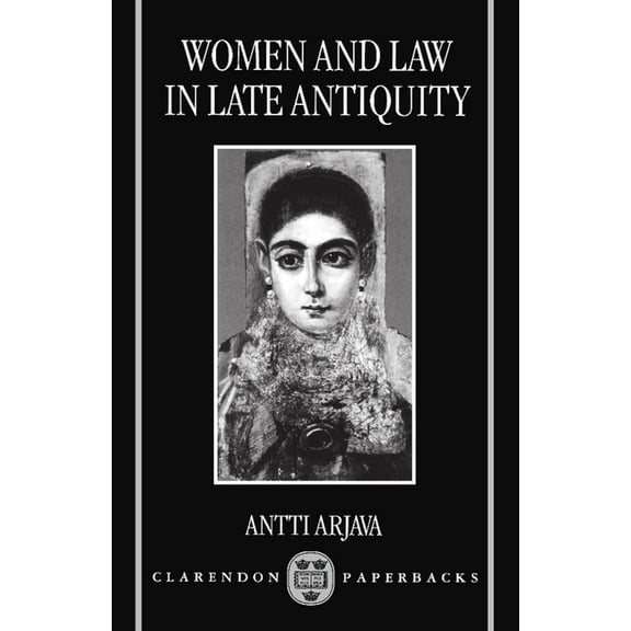 Women and Law in Late Antiquity, (Paperback)
