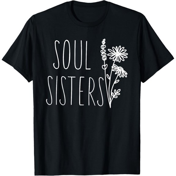 Soul sisters gift , Best friend , Wildflower , friendship T-Shirt