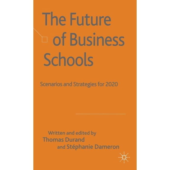 The Future of Business Schools, (Hardcover)