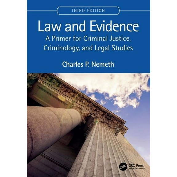 Law and Evidence: A Primer for Criminal Justice, Criminology, and Legal Studies, (Paperback)