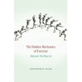 thumbnail image 1 of Pre-Owned Hidden Mechanics of Exercise: Molecules That Move Us (Hardcover) 0674724941 9780674724945, 1 of 1