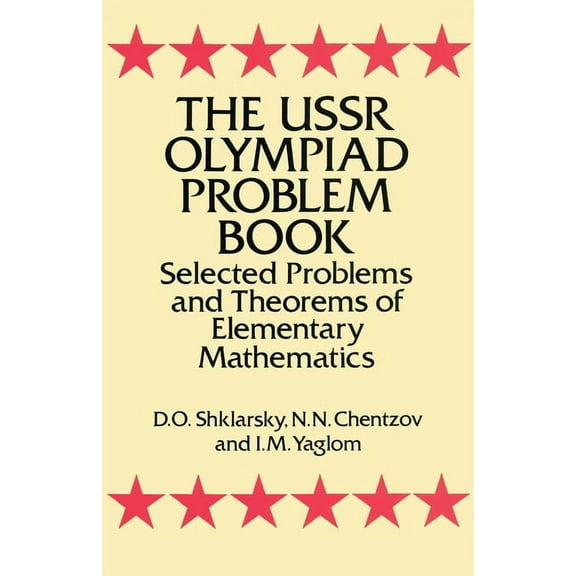 Dover Books on Mathematics: The USSR Olympiad Problem Book : Selected Problems and Theorems of Elementary Mathematics (Paperback)