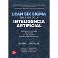 thumbnail image 1 of LEAN SIX SIGMA EN LA ERA DE LA INTELIGENCIA ARTIFICIAL MCGRAW HILL, MICHAEL GEORGE, 1 of 1