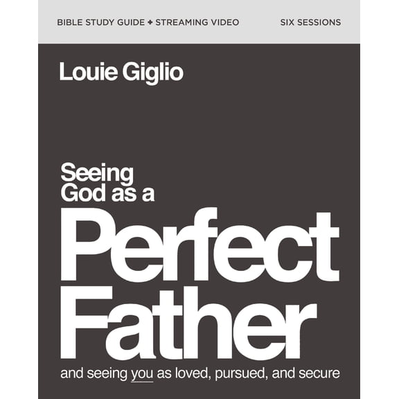 Pre-Owned Seeing God as a Perfect Father Bible Study Guide Plus Streaming Video: And Seeing You as Loved, Pursued, and Secure (Paperback) 0310160928 9780310160922