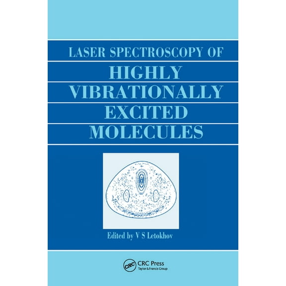 Laser Spectroscopy of Highly Vibrationally Excited Molecules, (Paperback)