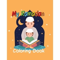 My Ramadan Coloring Book: Islamic Pictures to Color for Kids from 4 years, Muslims and Islam Motifs to make a good Ramadan (Paperback)