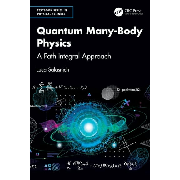 Textbook Physical Sciences Quantum Many-Body Physics: A Path Integral Approach, (Hardcover)