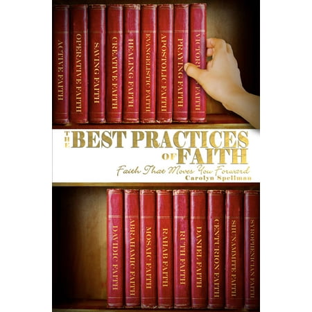 The Best Practices of Faith: Faith That Moves You Forward -