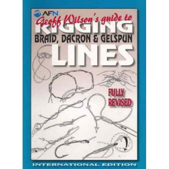 Pre-Owned Geoff Wilson's Guide to Rigging Braid, Dacron & Gelspun Lines (Paperback)