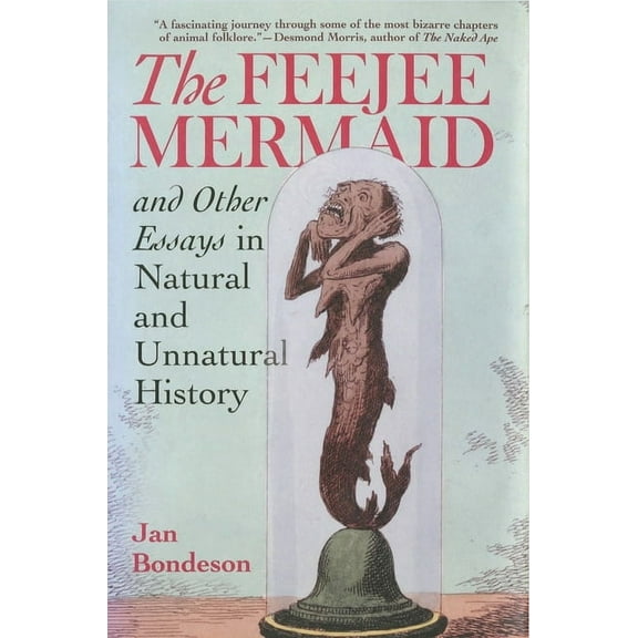 Feejee Mermaid and Other Essays in Natural and Unnatural History, (Hardcover)