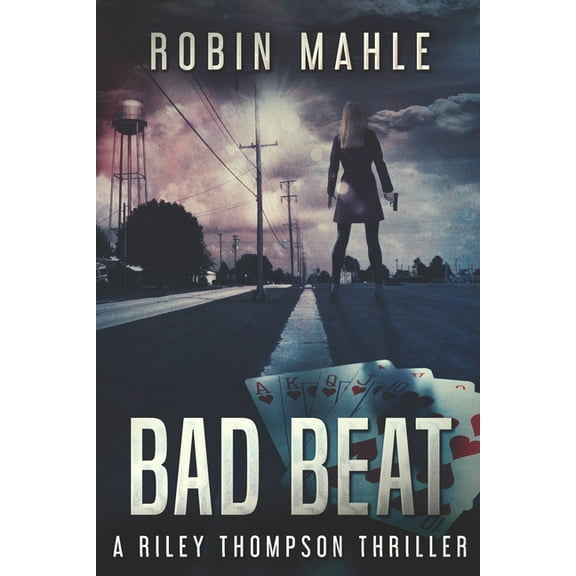A Riley Thompson Thriller: Bad Beat (Series #2) (Paperback)