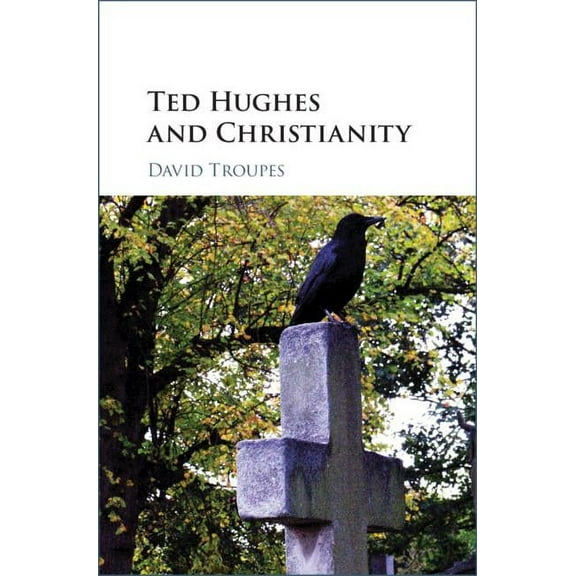 Ted Hughes and Christianity, (Hardcover)