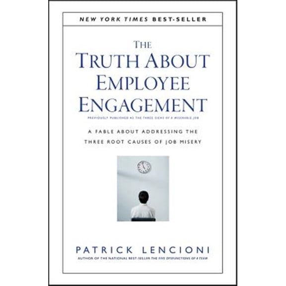Pre-Owned The Truth about Employee Engagement: A Fable about Addressing the Three Root Causes of Job Misery (Hardcover) 111923798X 9781119237983
