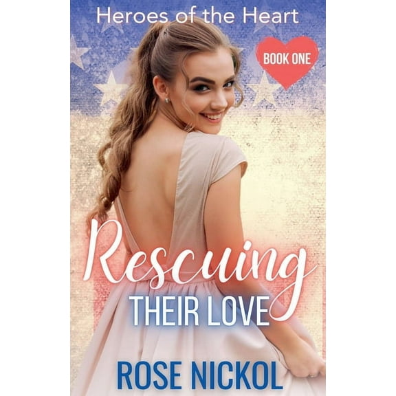 Heroes of the Heart Rescuing Their Love Hereos of the Heart Book One, Book 1, (Paperback)