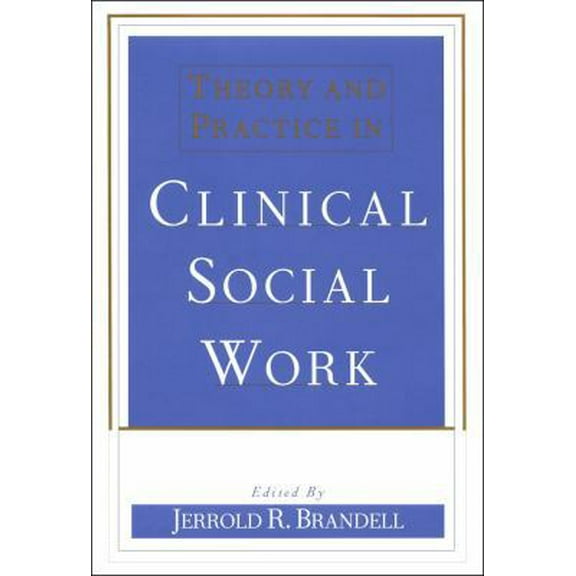Pre-Owned Theory and Practice in Clinical Social Work (Hardcover) 0684827654 9780684827650