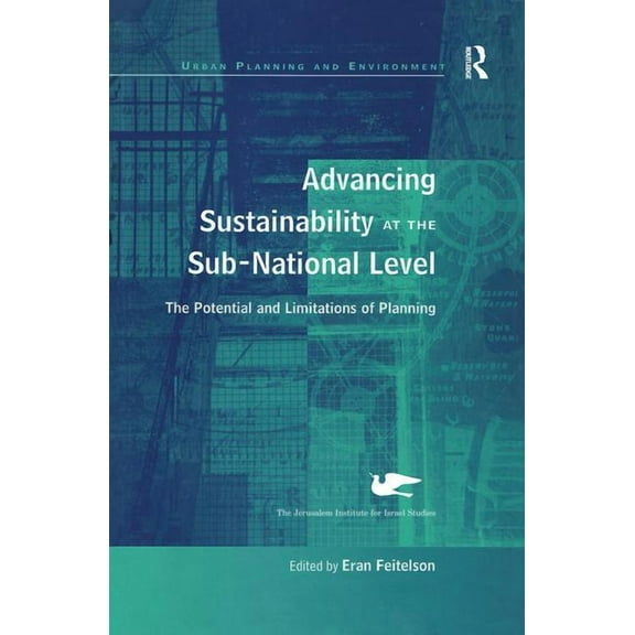 Urban Planning and Environment Advancing Sustainability at the Sub-National Level: The Potential and Limitations of Planning, (Hardcover)