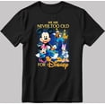 thumbnail image 1 of Disney Mickey Mouse And Friends Never Too Old Graphic T-Shirt All size S-3XL, 1 of 3