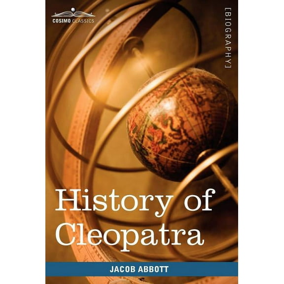 History of Cleopatra, Queen of Egypt, (Hardcover)