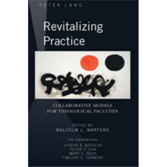 Pre-Owned Revitalizing Practice; Collaborative Models for Theological Faculties (Paperback) 1433102250 9781433102257