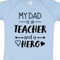 thumbnail image 4 of Inktastic My Dad is a Teacher and a Hero Boys or Girls Baby Bodysuit, 4 of 5