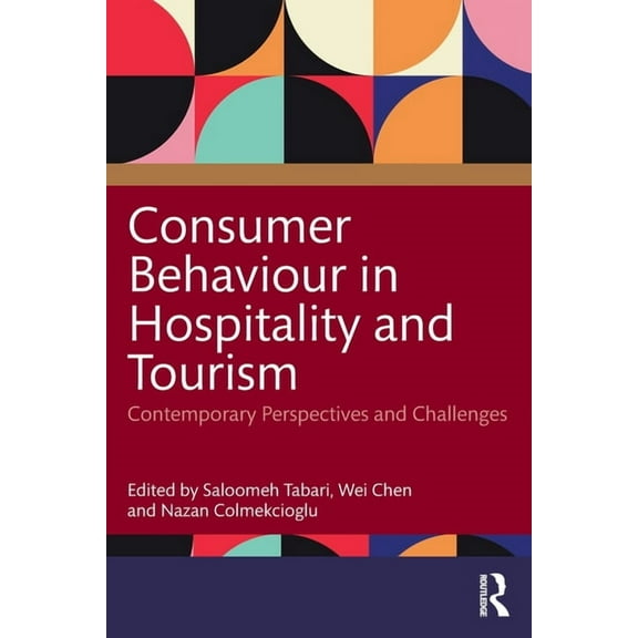 Consumer Behaviour in Hospitality and Tourism: Contemporary Perspectives and Challenges, (Paperback)