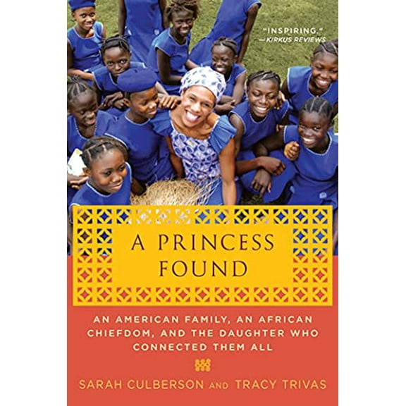 Pre-Owned A Princess Found: An American Family, an African Chiefdom, and the Daughter Who Connected Them All (Paperback) 0312628390 9780312628390