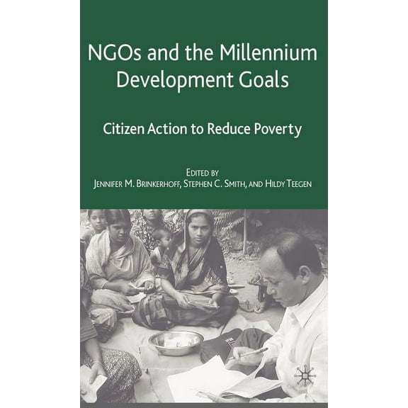 NGOs and the Millennium Development Goals: Citizen Action to Reduce Poverty, (Hardcover)