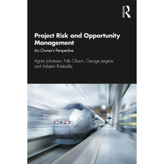 Project Risk and Opportunity Management: The Owner's Perspective, (Paperback)