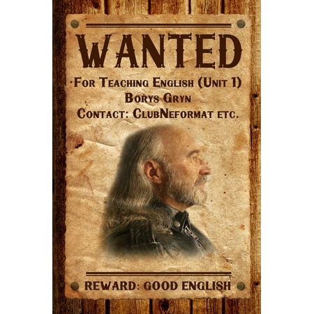- Wanted. For Teaching English (Unit 1). Reward: Good English - eBook