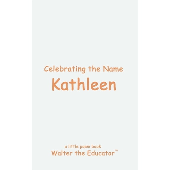 The Poetry of First Names Book Celebrating the Name Kathleen, (Paperback)