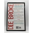 thumbnail image 3 of Die Broke: A Radical Four-Part Financial Plan Pollan, Stephen and Levine, Mark, 3 of 4