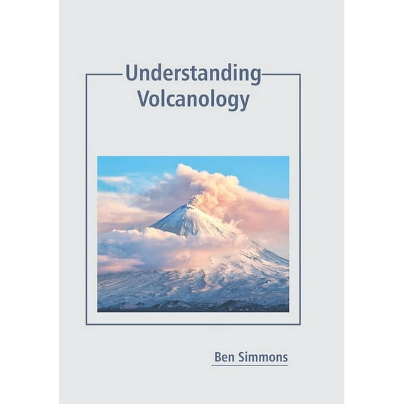 Understanding Volcanology, (Hardcover)