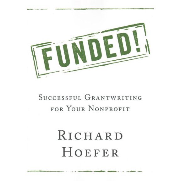 Pre-Owned Funded!: Successful Grantwriting for Your Nonprofit