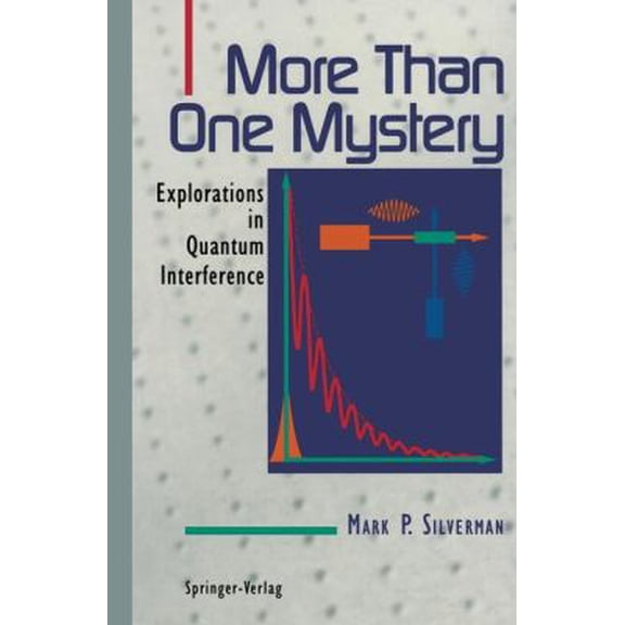 Pre-Owned More Than One Mystery: Explorations in Quantum Interference (Paperback) 0387943765 9780387943763