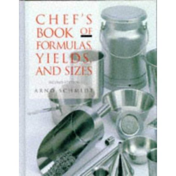 Pre-Owned Chef's Book of Formulas, Yields, and Sizes (Culinary Arts) (Hardcover) 0442022034 9780442022037