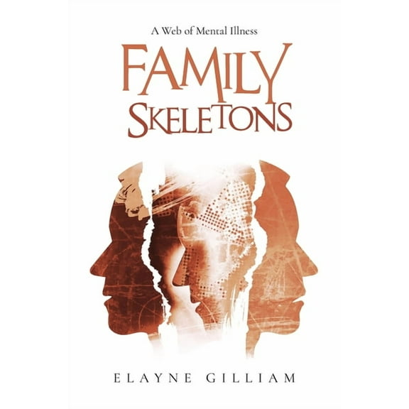 Family Skeletons: A Web of Mental Illness, (Paperback)
