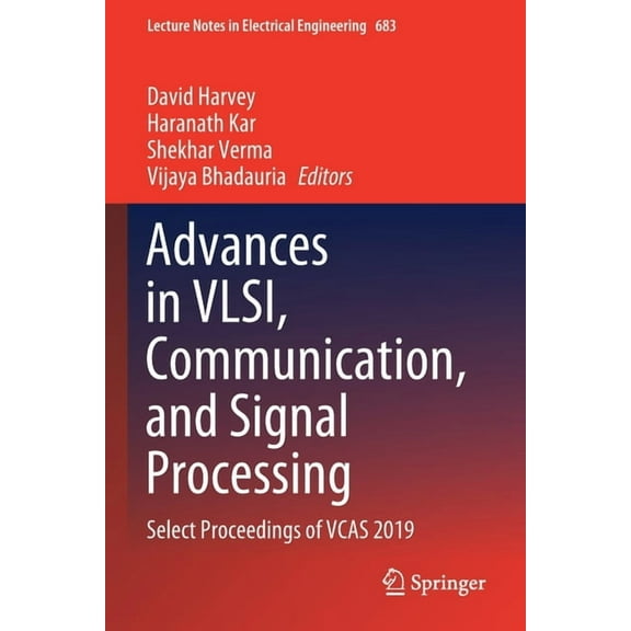 Lecture Notes in Electrical Engineering Advances in Vlsi, Communication, and Signal Processing: Select Proceedings of Vcas 2019, Book 683, (Paperback)