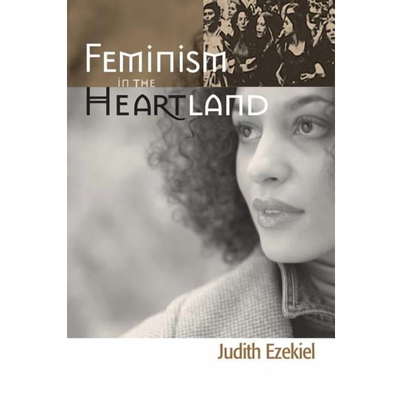Feminism in the Heartland, (Paperback)
