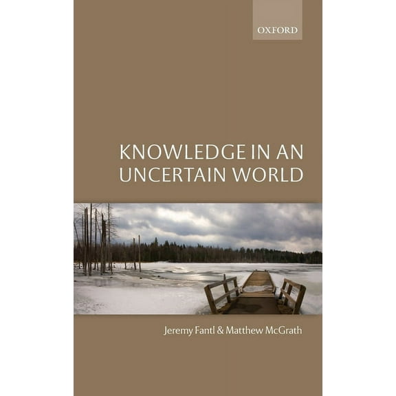 Knowledge in an Uncertain World C, (Hardcover)