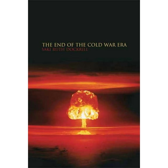 Historical Endings The End of the Cold War Era: The Transformation of the Global Security Order, (Paperback)
