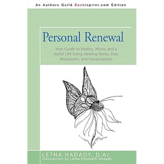 Pre-Owned Personal Renewal : Your Guide to Vitality, Allure, and a Joyful Life Using Healing Herbs, Diet, Movement, and Visualizations