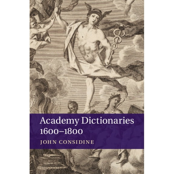 Academy Dictionaries 1600-1800, (Hardcover)
