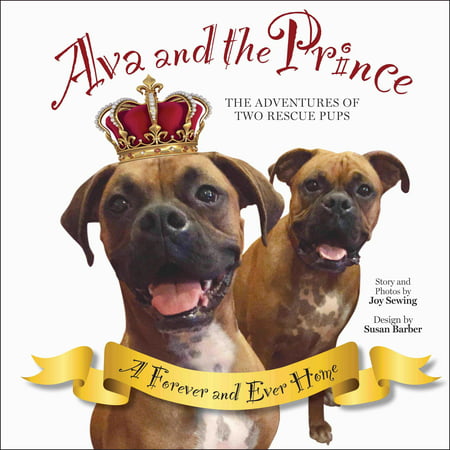 Ava and the Prince: The Adventures of Two Rescue Pups